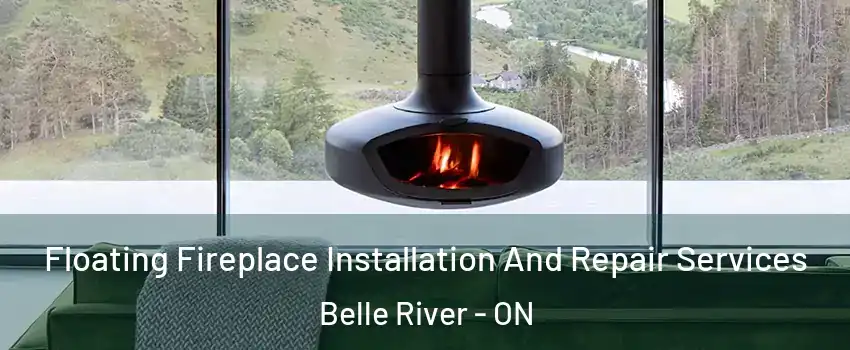  Floating Fireplace Installation And Repair Services Belle River - ON