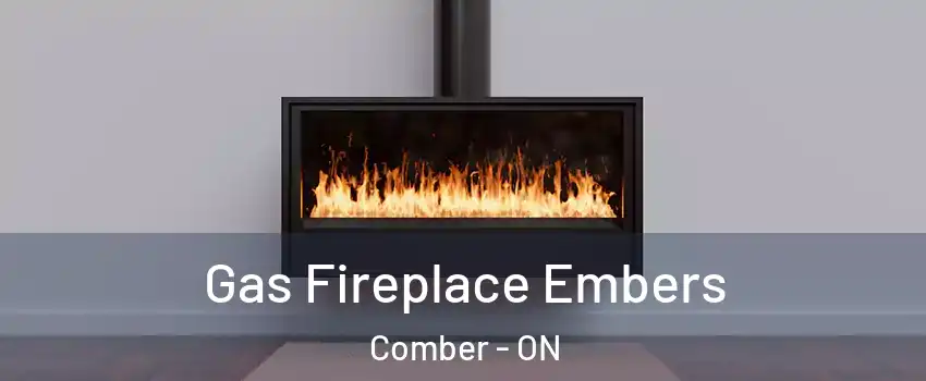  Gas Fireplace Embers Comber - ON