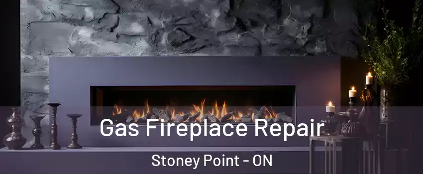  Gas Fireplace Repair Stoney Point - ON