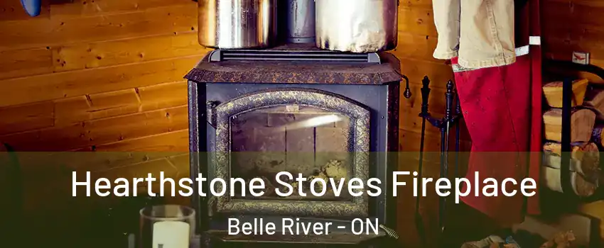 Hearthstone Stoves Fireplace Belle River - ON