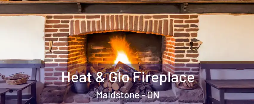  Heat & Glo Fireplace Maidstone - ON