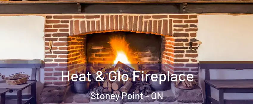  Heat & Glo Fireplace Stoney Point - ON