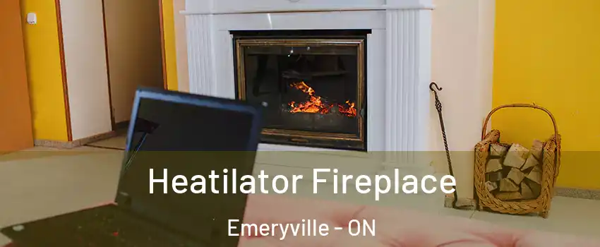  Heatilator Fireplace Emeryville - ON