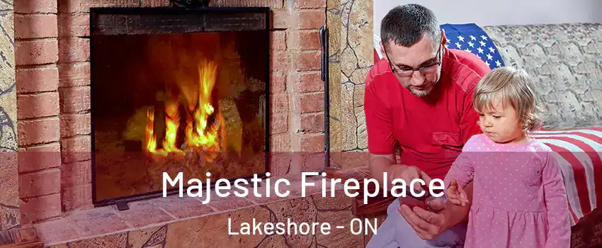  Majestic Fireplace Lakeshore - ON