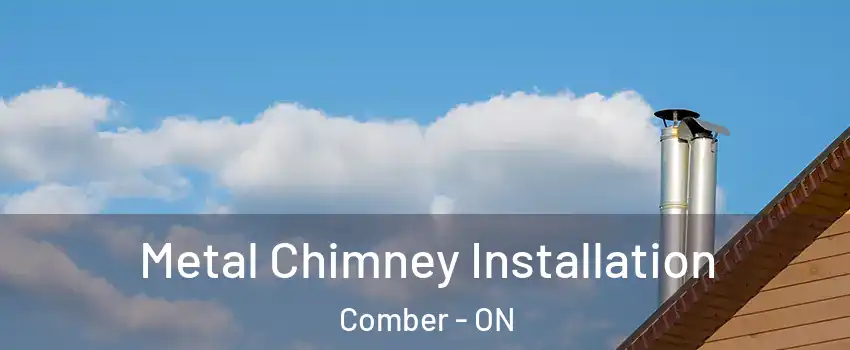  Metal Chimney Installation Comber - ON
