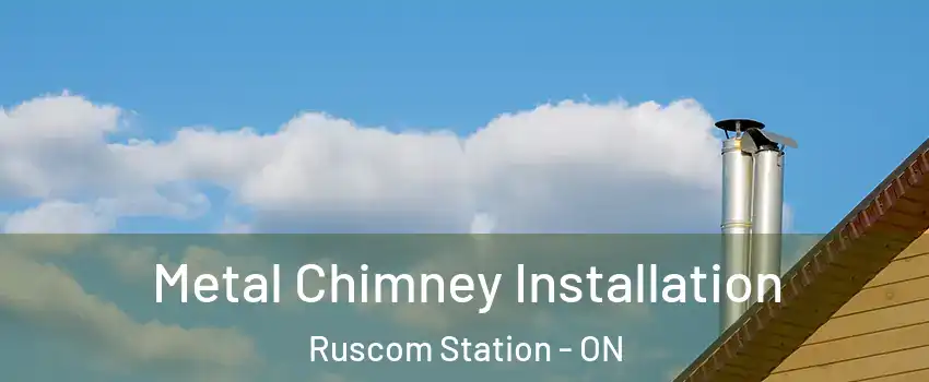  Metal Chimney Installation Ruscom Station - ON