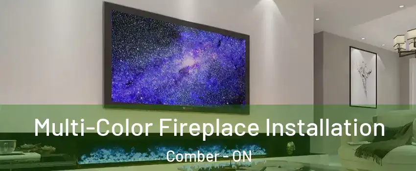  Multi-Color Fireplace Installation Comber - ON