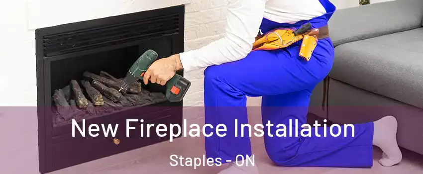  New Fireplace Installation Staples - ON