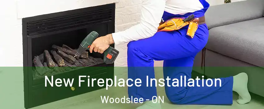 New Fireplace Installation Woodslee - ON
