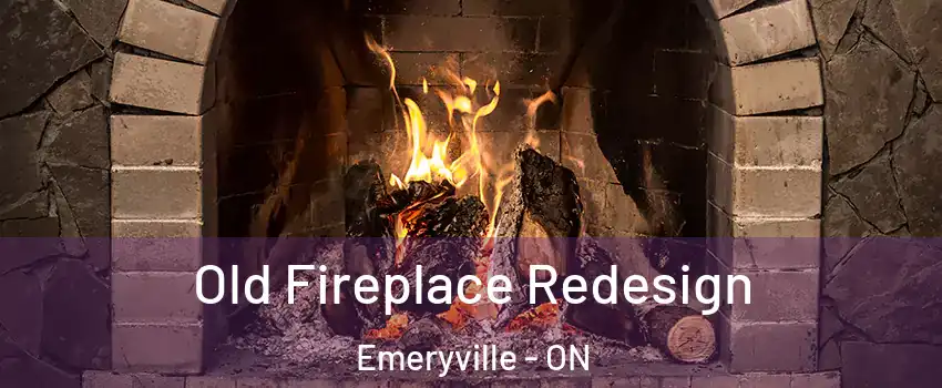  Old Fireplace Redesign Emeryville - ON