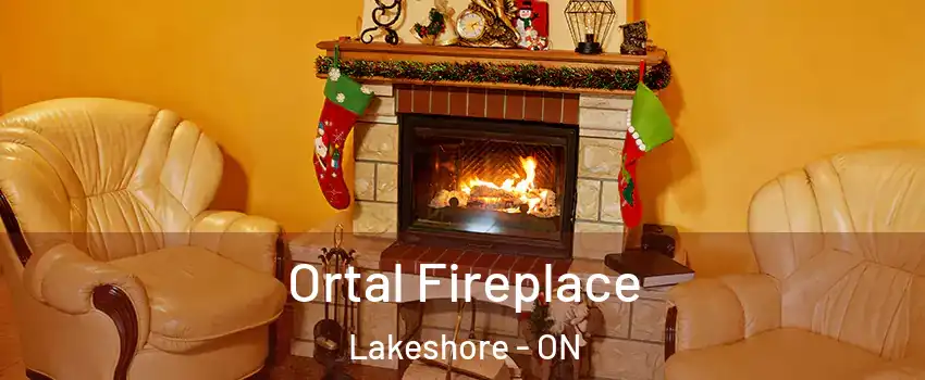 Ortal Fireplace Lakeshore - ON