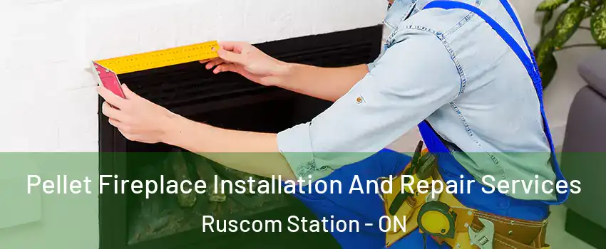  Pellet Fireplace Installation And Repair Services Ruscom Station - ON