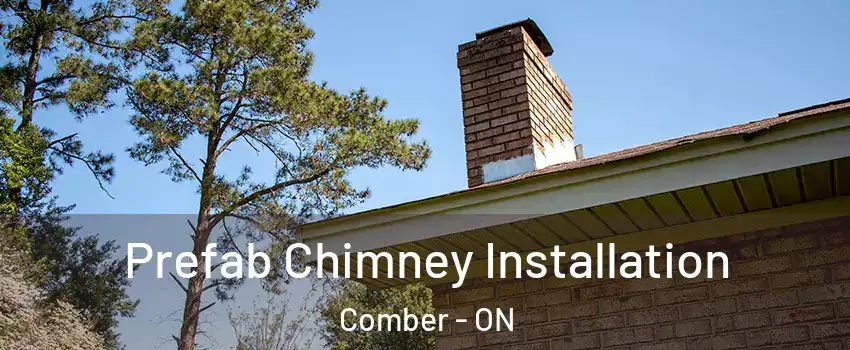  Prefab Chimney Installation Comber - ON