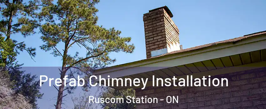  Prefab Chimney Installation Ruscom Station - ON