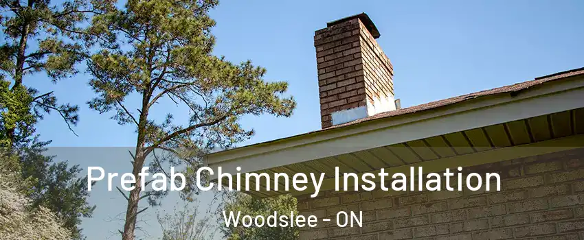  Prefab Chimney Installation Woodslee - ON