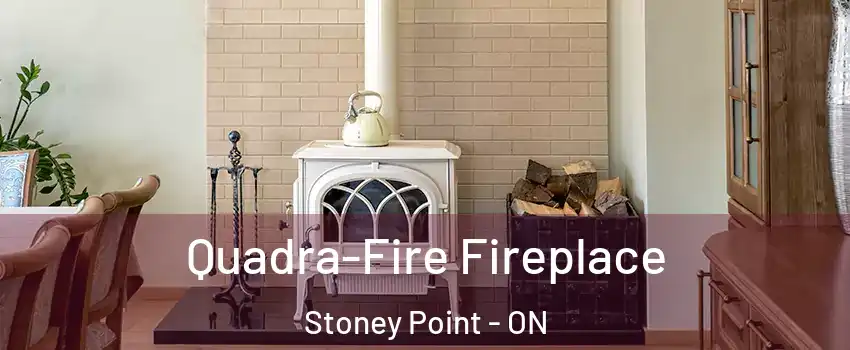  Quadra-Fire Fireplace Stoney Point - ON