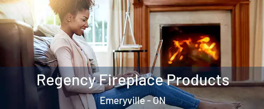  Regency Fireplace Products Emeryville - ON