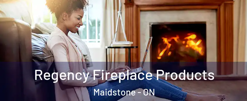  Regency Fireplace Products Maidstone - ON