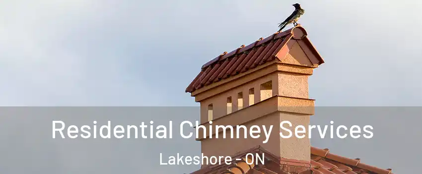  Residential Chimney Services Lakeshore - ON
