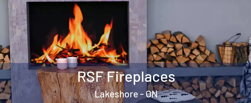  RSF Fireplaces Lakeshore - ON