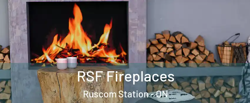  RSF Fireplaces Ruscom Station - ON
