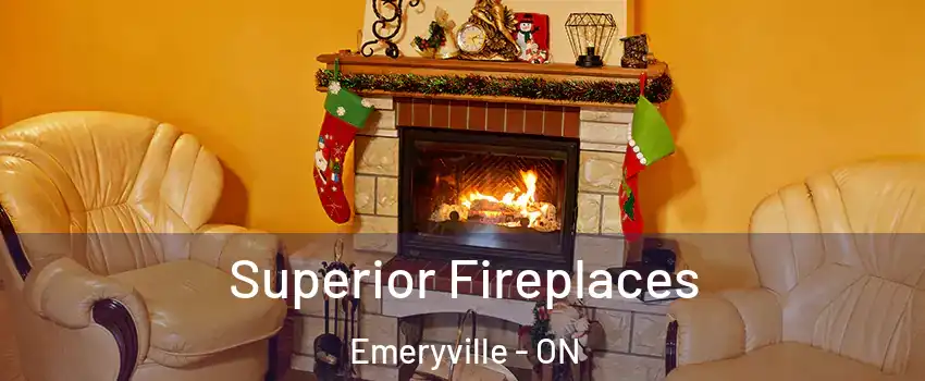  Superior Fireplaces Emeryville - ON