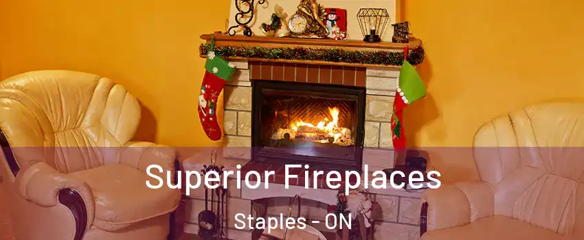  Superior Fireplaces Staples - ON