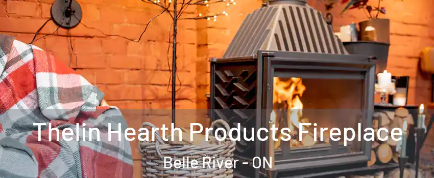  Thelin Hearth Products Fireplace Belle River - ON