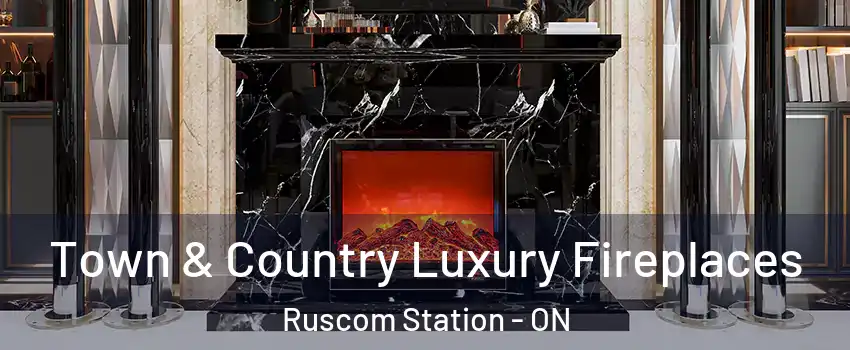 Town & Country Luxury Fireplaces Ruscom Station - ON