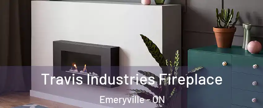  Travis Industries Fireplace Emeryville - ON