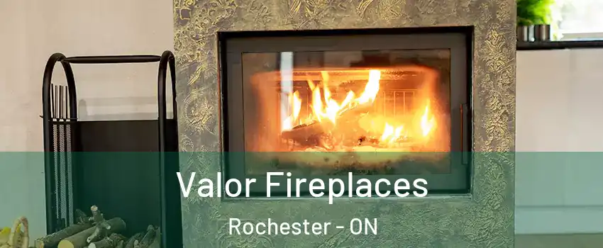  Valor Fireplaces Rochester - ON