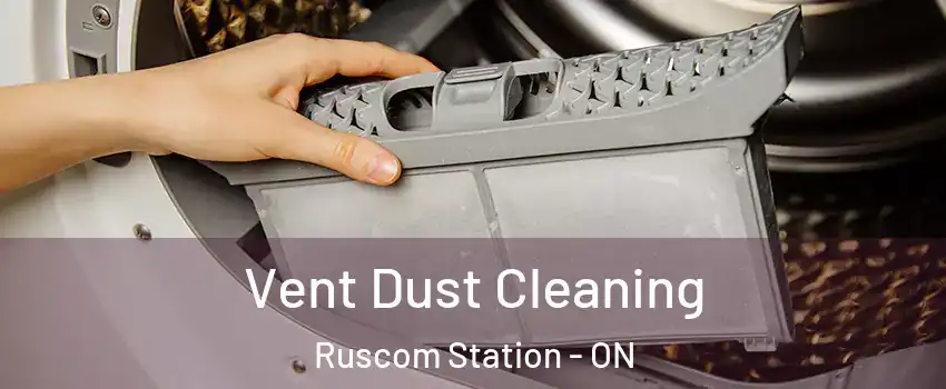  Vent Dust Cleaning Ruscom Station - ON
