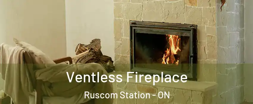  Ventless Fireplace Ruscom Station - ON