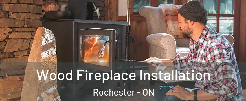  Wood Fireplace Installation Rochester - ON