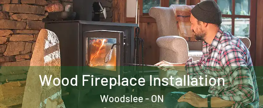  Wood Fireplace Installation Woodslee - ON