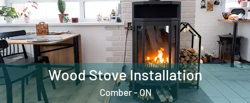  Wood Stove Installation Comber - ON