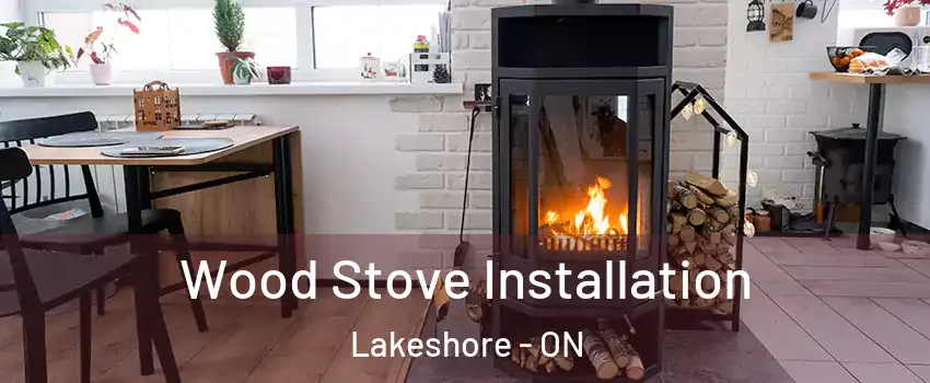  Wood Stove Installation Lakeshore - ON