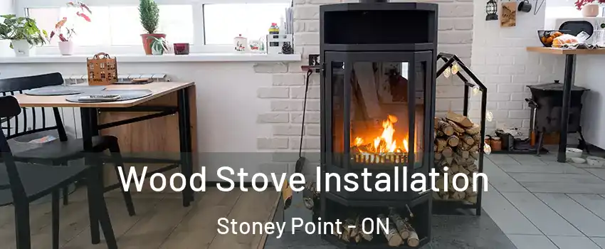 Wood Stove Installation Stoney Point - ON