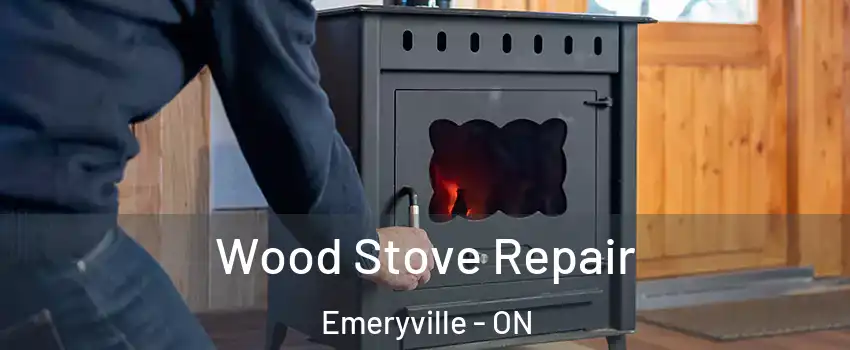  Wood Stove Repair Emeryville - ON