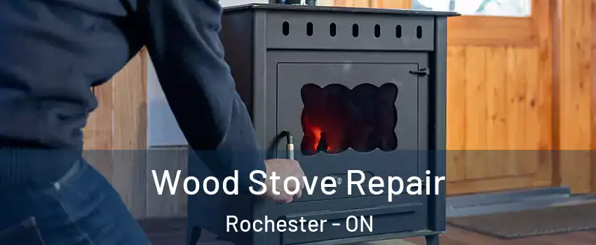  Wood Stove Repair Rochester - ON