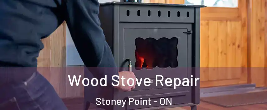  Wood Stove Repair Stoney Point - ON